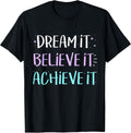 Dream It Believe Achieve Motivation - Adult & Kids T-Shirts, Sweatshirts & Hoodies apparel design preview 1