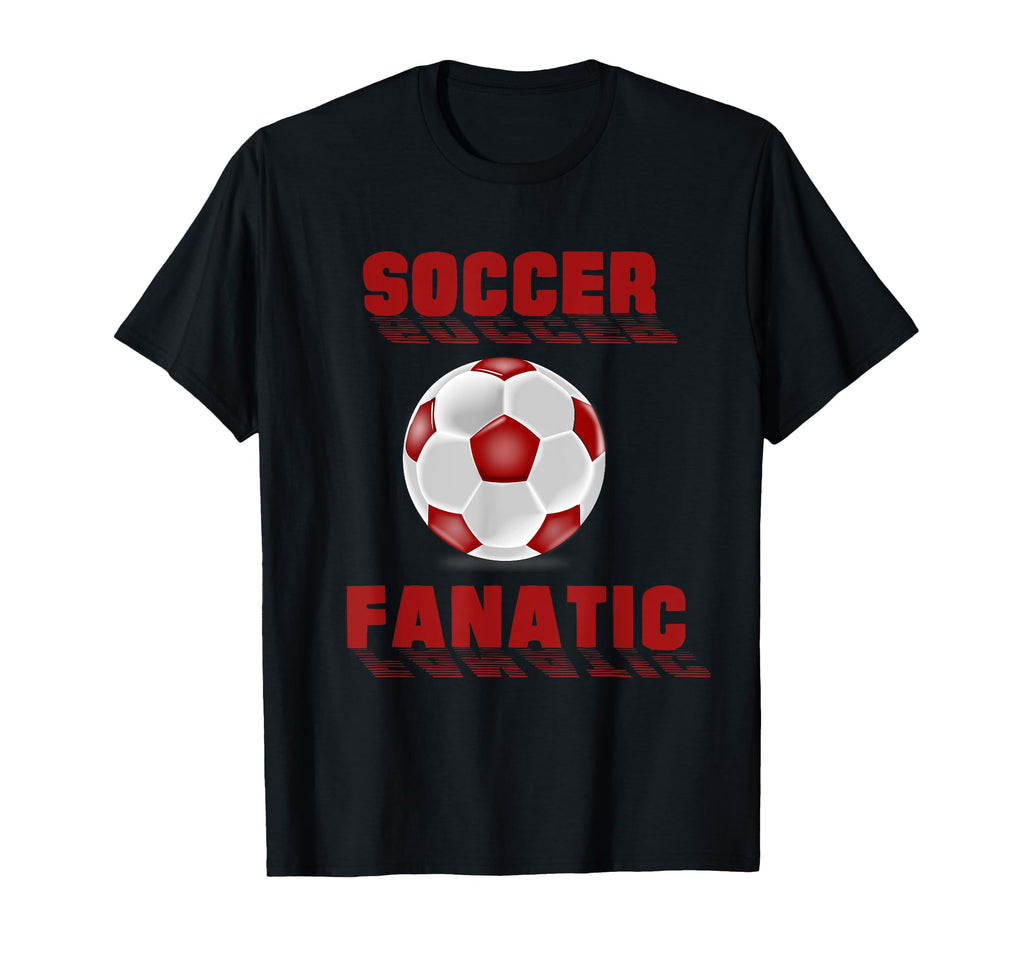 Soccer Futbol Fanatic T-Shirt - Streetwear Style Unisex - T-Shirt, Sweatshirt, Hoodie