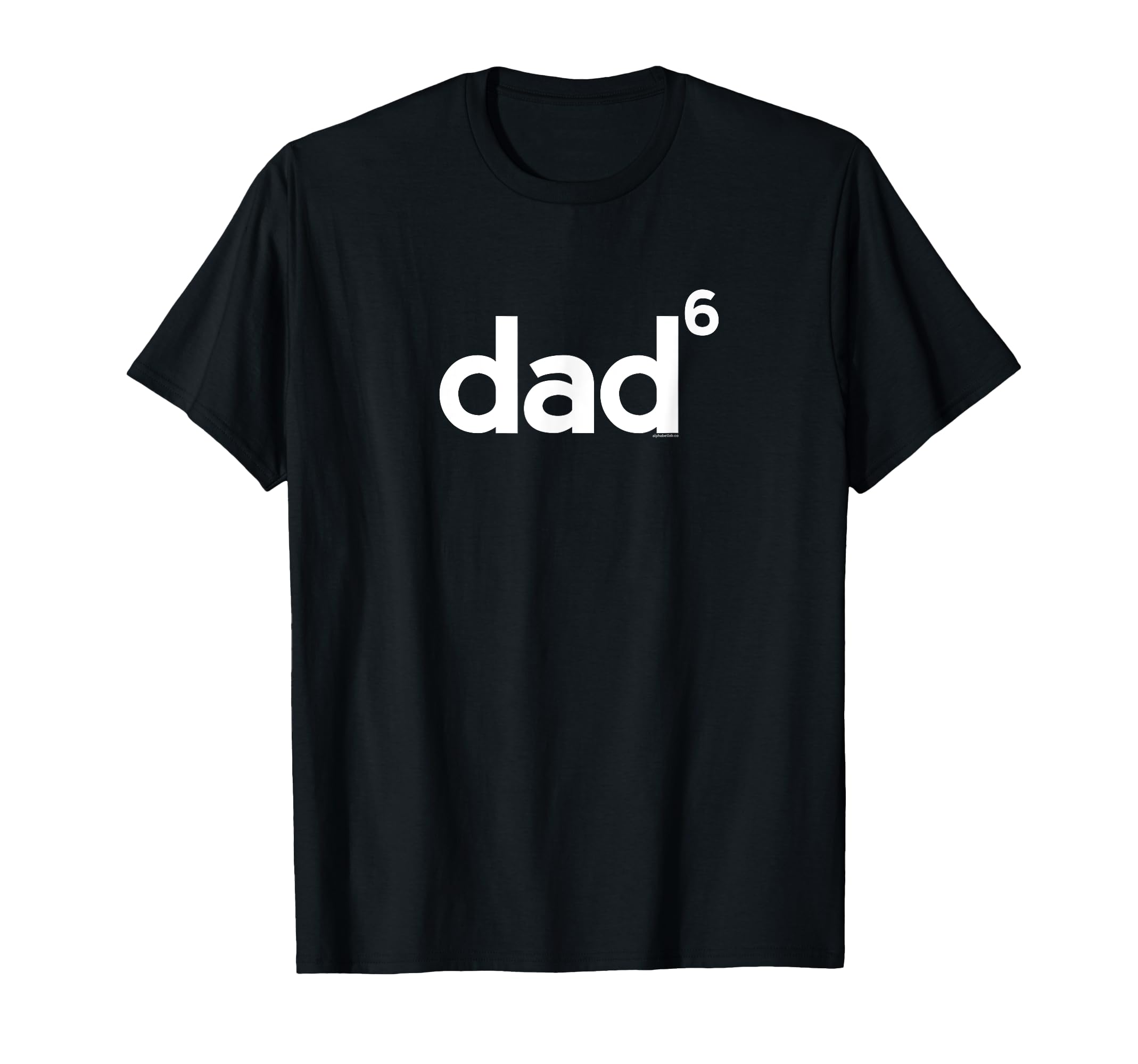 Dad Gifts Dad Dad 6 Six Gift T-Shirt - Fun Novelty Design for Adults - T-Shirt, Sweatshirt, Hoodie