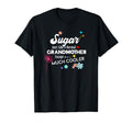 Sugar Just Like Grandma Except Much T-Shirt - Fun Novelty Design Unisex - T-Shirt, Sweatshirt, Hoodie