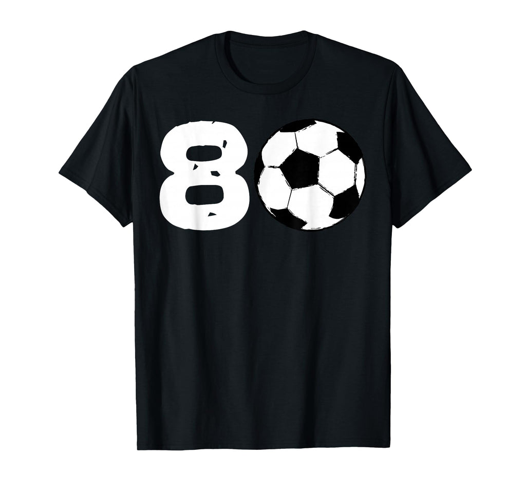 80 Soccer Birthday Party Team Player T-Shirt - Graphic Print Men Women - T-Shirt, Sweatshirt, Hoodie