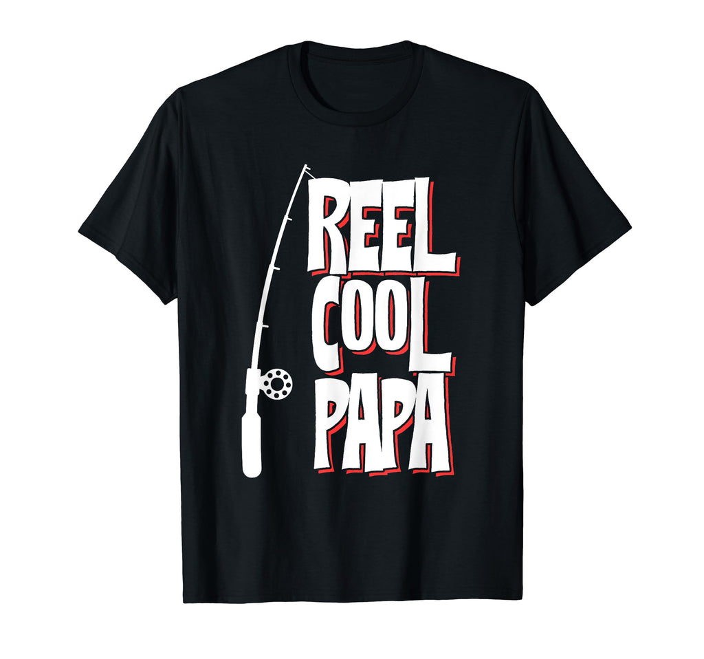 Mens Reel Papa Joke Fathers Day Fishing T-Shirt - Graphic Print Unisex - T-Shirt, Sweatshirt, Hoodie