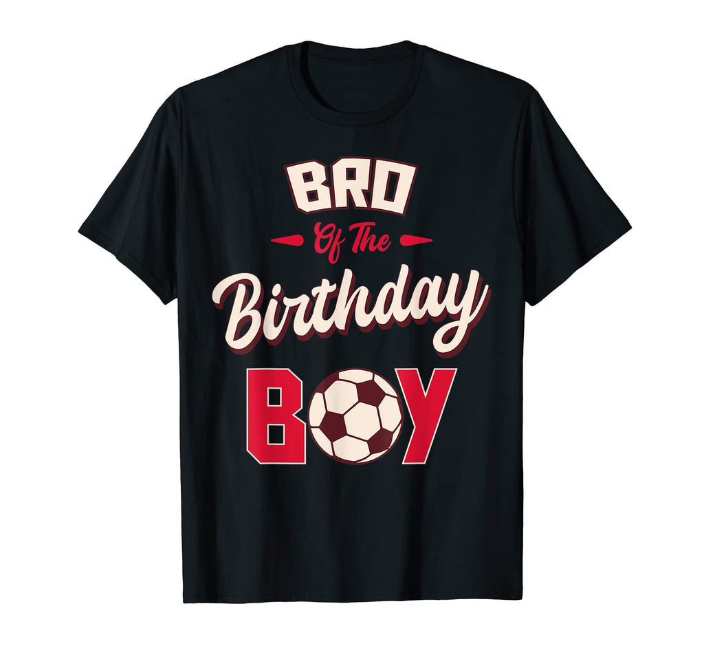 Bro Birthday Soccer Player Bday Party T-Shirt - Aesthetic Graphic Unisex - T-Shirt, Sweatshirt, Hoodie