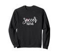 Soccer Nana Hand Lettered Gift Nana Sweatshirt - Novelty Apparel Men Women - T-Shirt, Sweatshirt, Hoodie