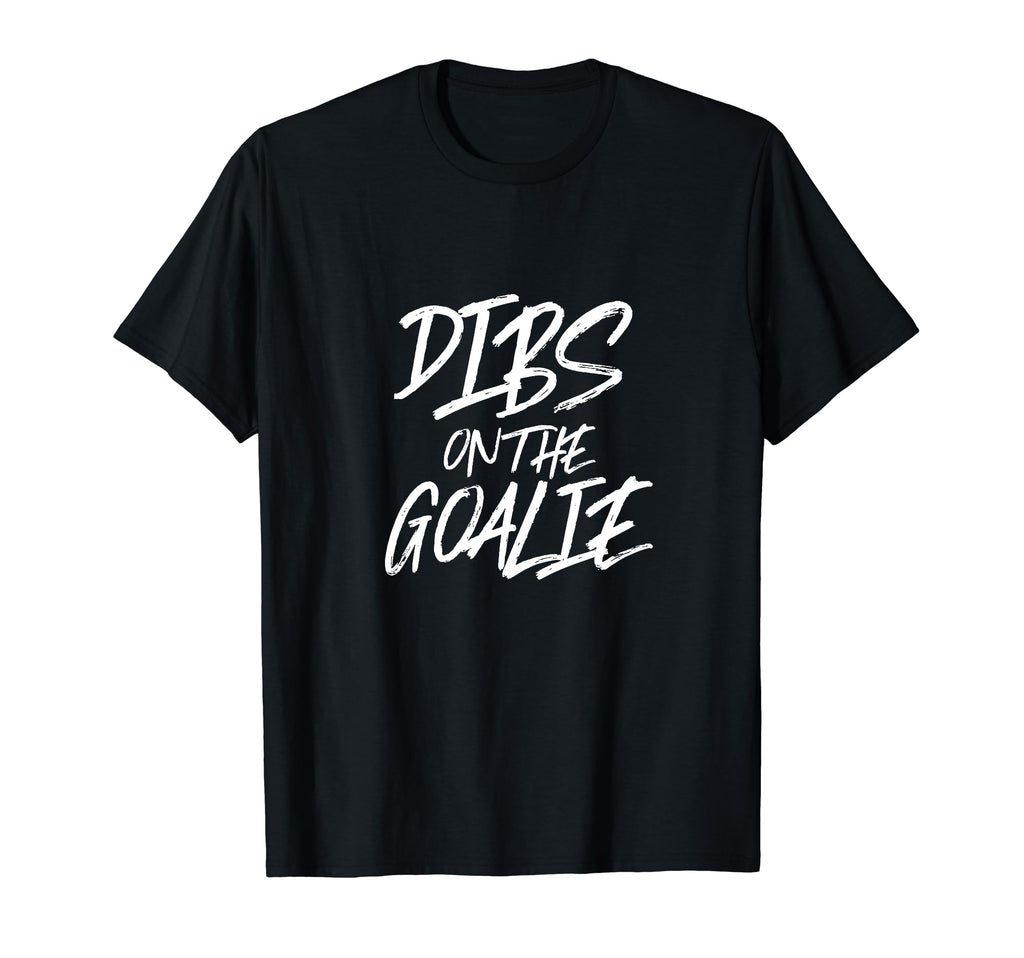 Dibs Goalie Funny Husband Wife T-Shirt - Minimalist Print for Adults - T-Shirt, Sweatshirt, Hoodie