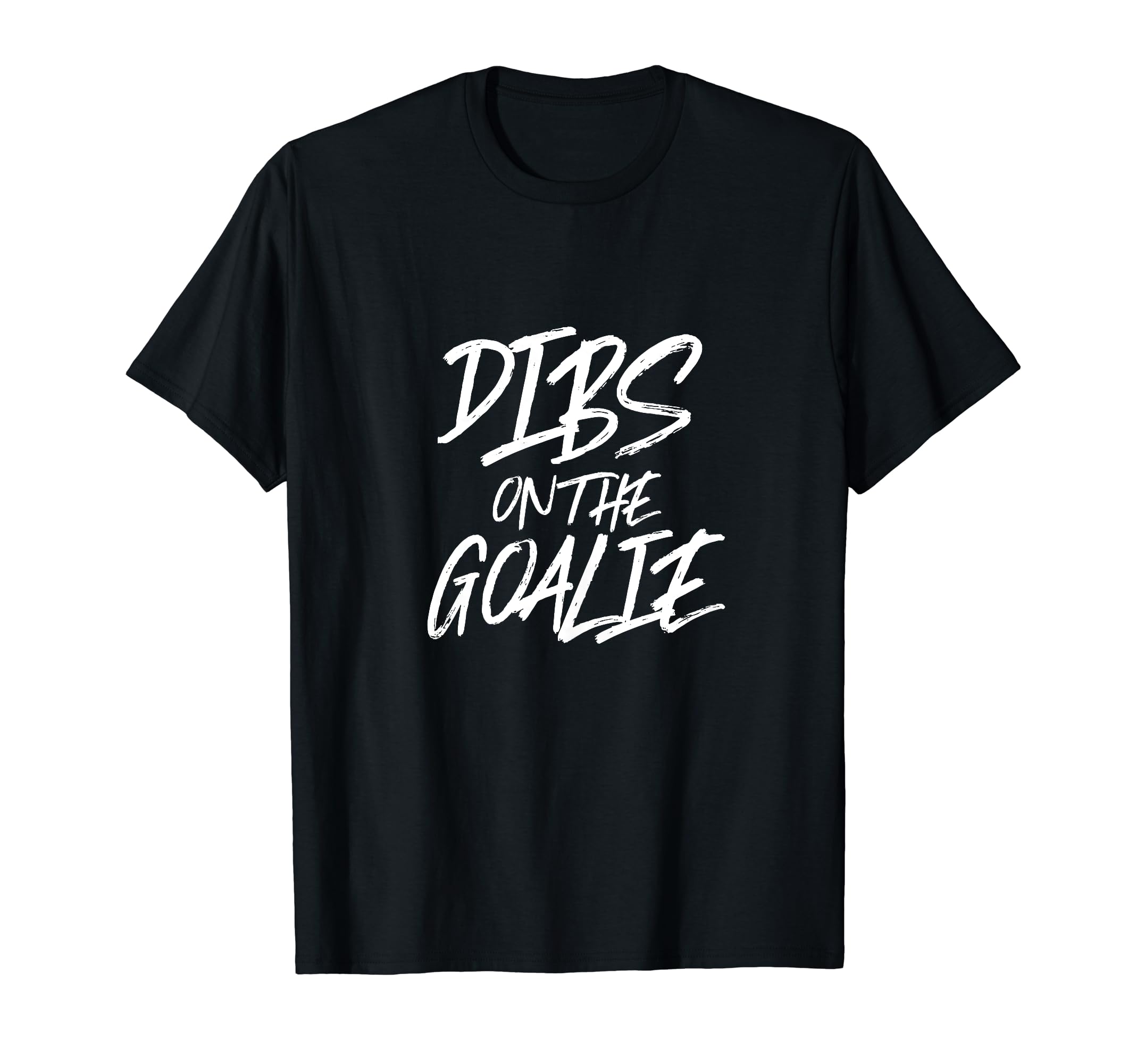 Dibs Goalie Funny Husband Wife T-Shirt - Minimalist Print for Adults - T-Shirt, Sweatshirt, Hoodie