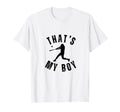 Thats My Baseball Funny Baseball Mom Dad T-Shirt - Custom Art Print Unisex - T-Shirt, Sweatshirt, Hoodie