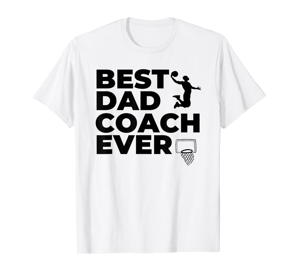 Best Basketball Dad Coach Ever T-Shirt - Unique Graphic Men Women - T-Shirt, Sweatshirt, Hoodie
