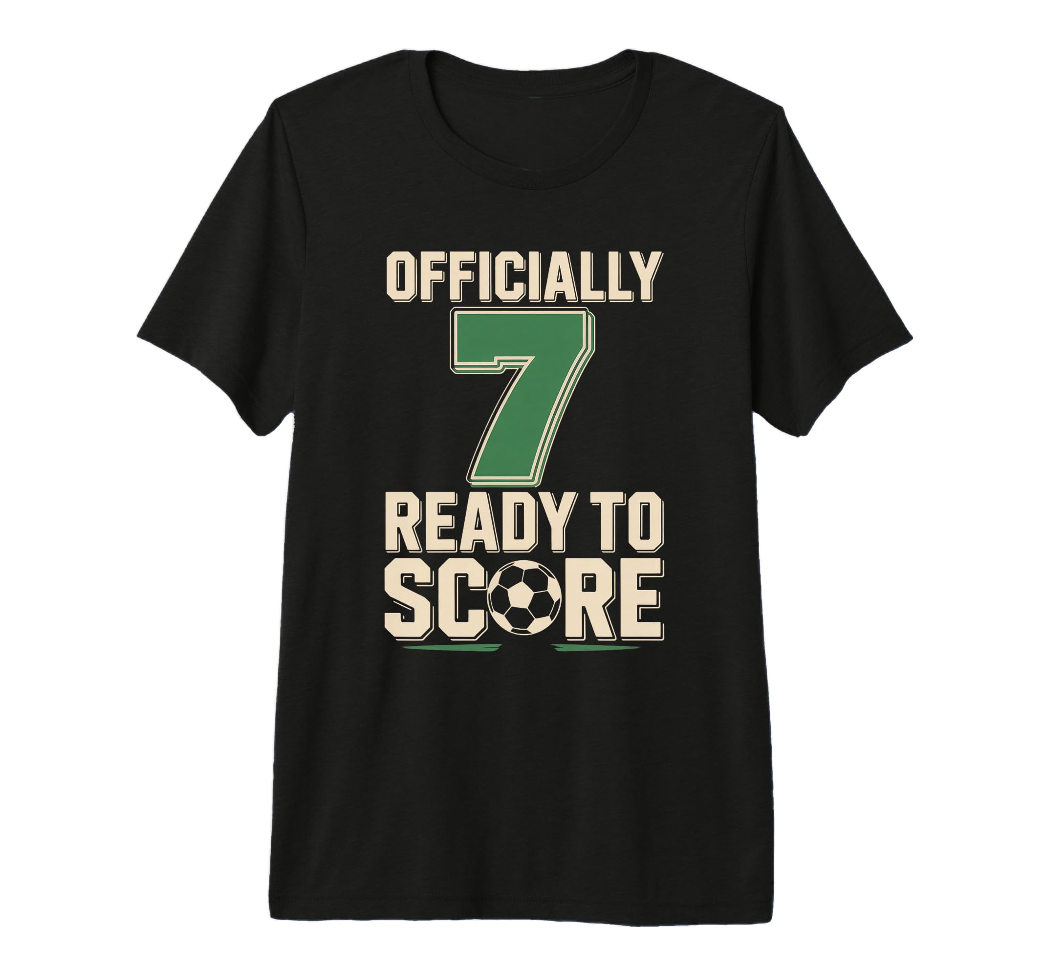 Officially 7 Ready To Score Soccer Birthday T-Shirt - Graphic Print Unisex - T-Shirt, Sweatshirt, Hoodie