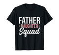 Daddy Daughter Father Daughter Squad T-Shirt - Graphic Print Men Women - T-Shirt, Sweatshirt, Hoodie