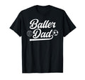 Baller Dad Volleyball Soccer Dad Soccer T-Shirt - Novelty Apparel Unisex - T-Shirt, Sweatshirt, Hoodie