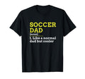 Soccer Dad Like Normal Dad But Cooler Gift T-Shirt - Graphic Print Unisex - T-Shirt, Sweatshirt, Hoodie