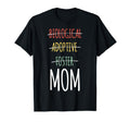 Biological Adoptive Foster Mom T-Shirt - Streetwear Style Unisex - T-Shirt, Sweatshirt, Hoodie
