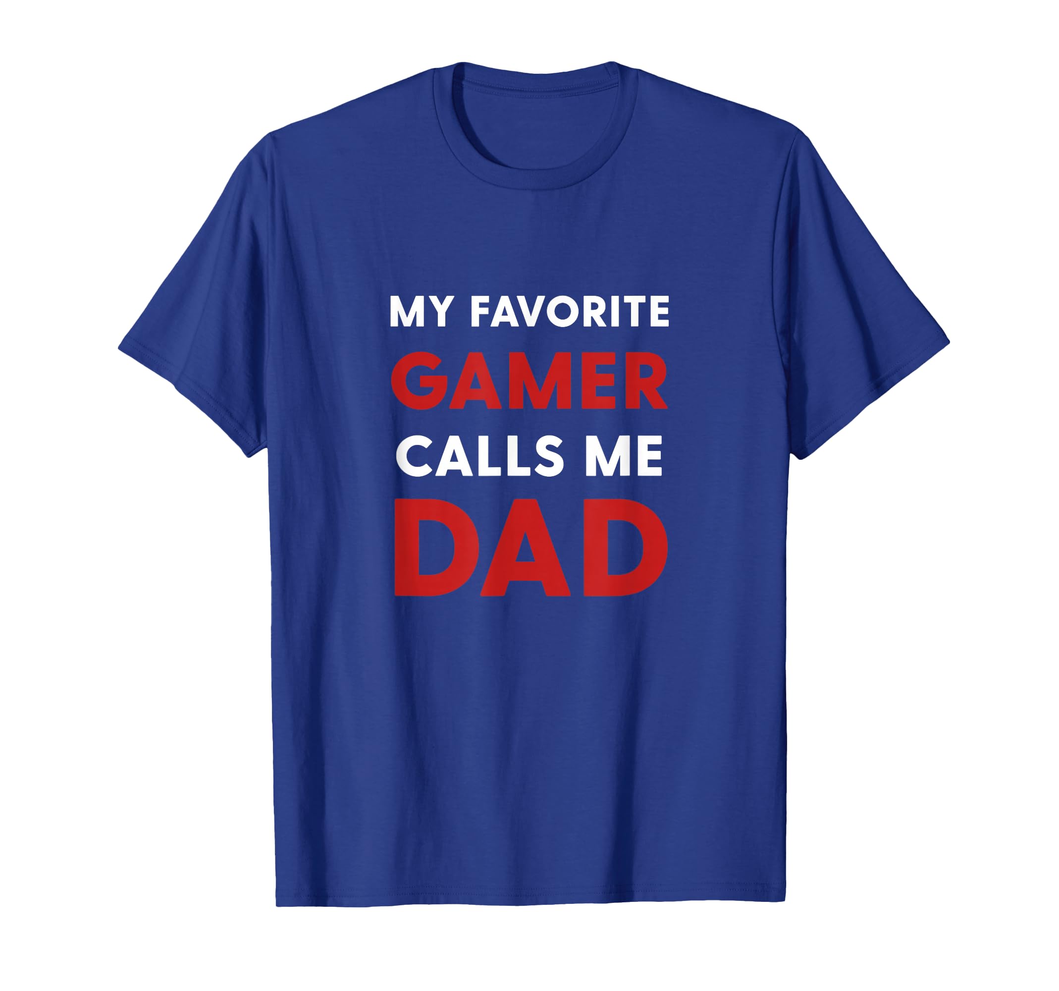 My Favorite Gamer Calls Me Dad Sweatshirt - Custom Art Print Men Women - T-Shirt, Sweatshirt, Hoodie