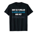 Why Is It Spelled Camouflage And Not Bad T-Shirt - Graphic Print Unisex - T-Shirt, Sweatshirt, Hoodie