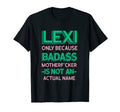 Badass Lexi Personalized Name T-Shirt - Casual Everyday Wear Men Women - T-Shirt, Sweatshirt, Hoodie