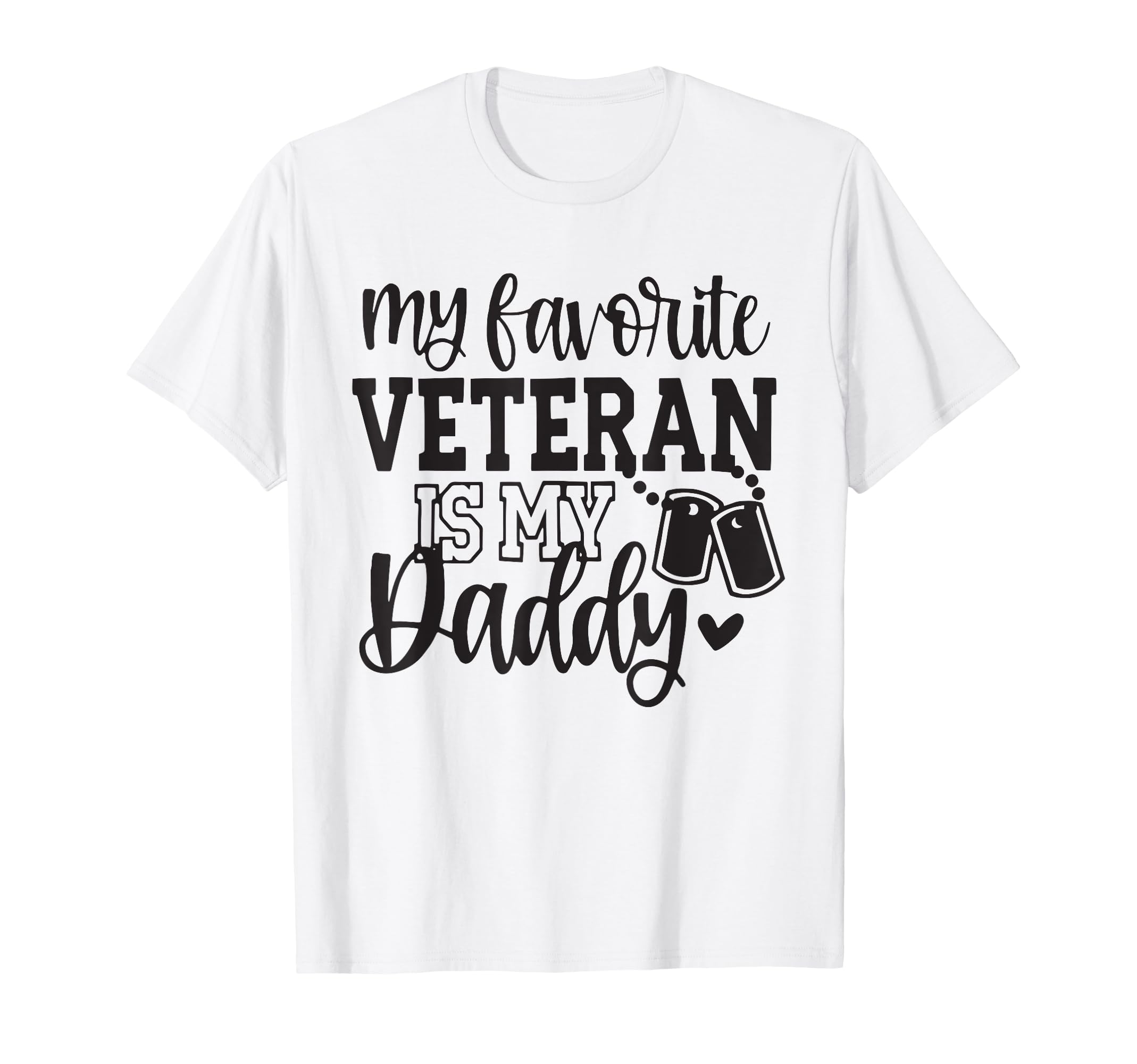 Father Veterans Day My Favorite T-Shirt - Casual Everyday Wear for Adults - T-Shirt, Sweatshirt, Hoodie