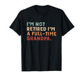 Im Not Retired Full Time Grandpa T-Shirt - Custom Art Print for Adults - T-Shirt, Sweatshirt, Hoodie