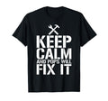 Keep Calm And Pops Will Fix It T-Shirt - Custom Art Print for Adults - T-Shirt, Sweatshirt, Hoodie