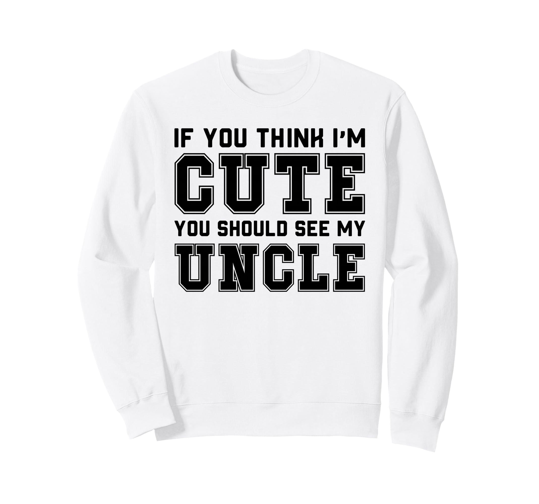 Uncle Funny Family Sweatshirt - Streetwear Style for Adults - T-Shirt, Sweatshirt, Hoodie