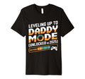Leveling Up To Daddy Mode 2025 Gamer T-Shirt - Novelty Apparel Men Women - T-Shirt, Sweatshirt, Hoodie