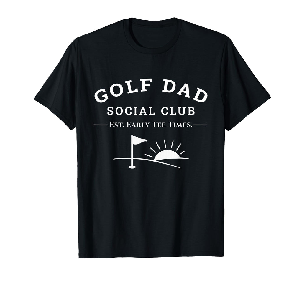 Golf Dad Social Club Fathers Day T-Shirt - Casual Everyday Wear for Adults - T-Shirt, Sweatshirt, Hoodie