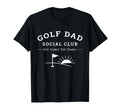 Golf Dad Social Club Fathers Day T-Shirt - Casual Everyday Wear for Adults - T-Shirt, Sweatshirt, Hoodie