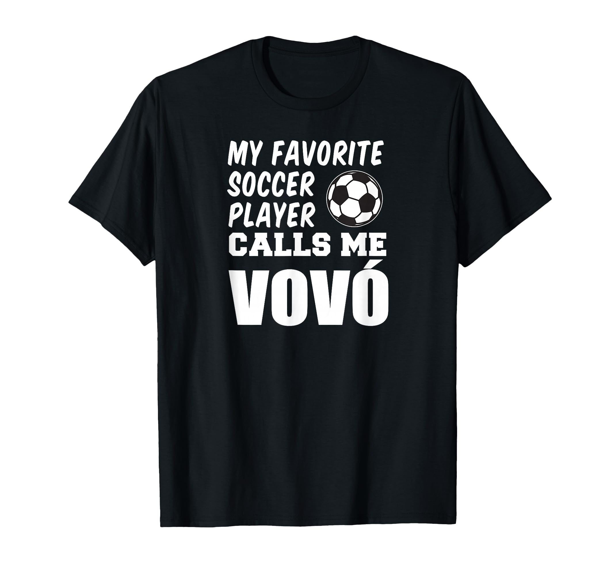 My Favorite Soccer Player Calls Me Vovo T-Shirt - Trendy Graphic Men Women - T-Shirt, Sweatshirt, Hoodie