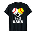 Ball Nana Funny Baseball Softball Soccer T-Shirt - Streetwear Style Unisex - T-Shirt, Sweatshirt, Hoodie