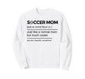 Soccer Mom Definition Funny Mothers Sweatshirt - Trendy Graphic Men Women - T-Shirt, Sweatshirt, Hoodie