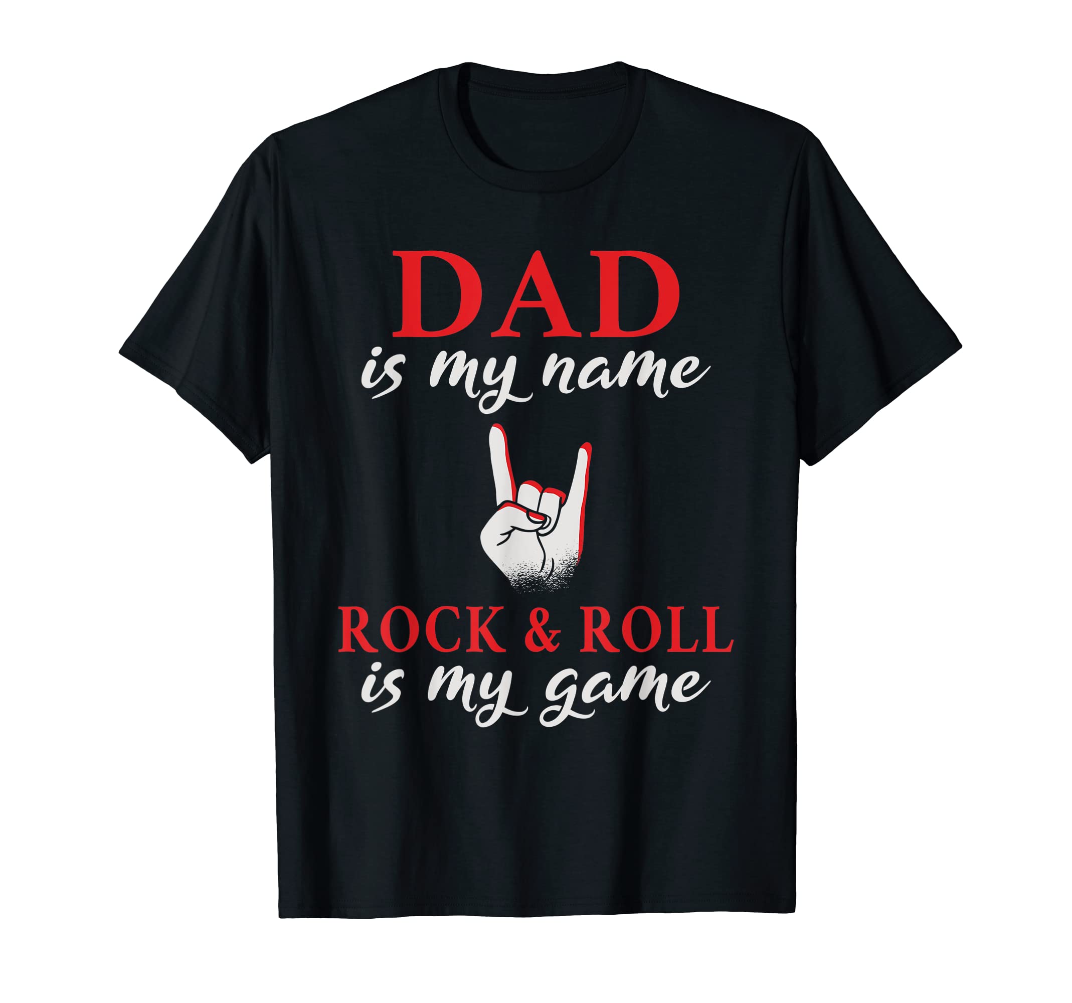 Dad Is My Name Rock And Roll Is My Game T-Shirt - Graphic Print Unisex - T-Shirt, Sweatshirt, Hoodie
