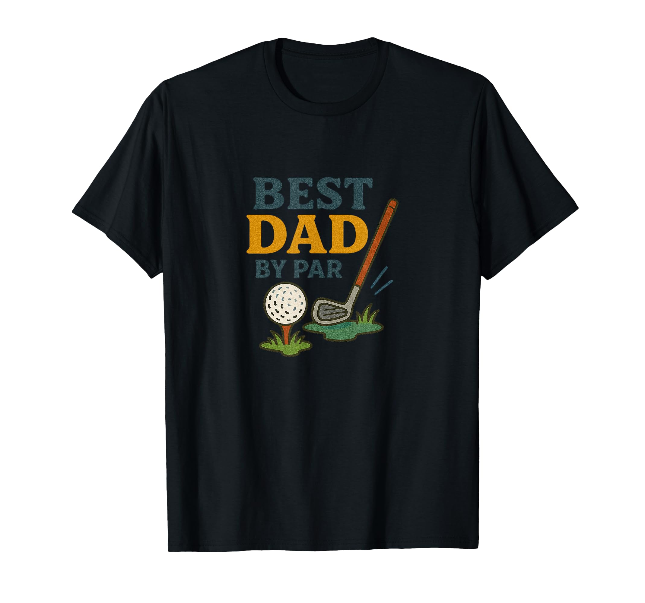 Best Dad Par Fathers Day Golf T-Shirt - Graphic Print Men Women - T-Shirt, Sweatshirt, Hoodie