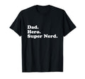 Dad Hero Superhero Super Nerd Gift Daddy T-Shirt - Streetwear Style Unisex - T-Shirt, Sweatshirt, Hoodie