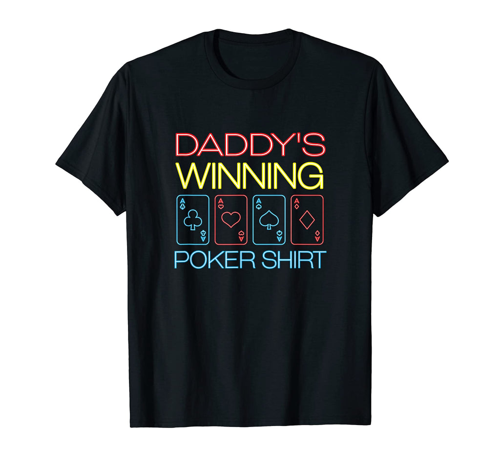 Daddys Winning Poker Card Games Dad T-Shirt - Streetwear Style Men Women - T-Shirt, Sweatshirt, Hoodie