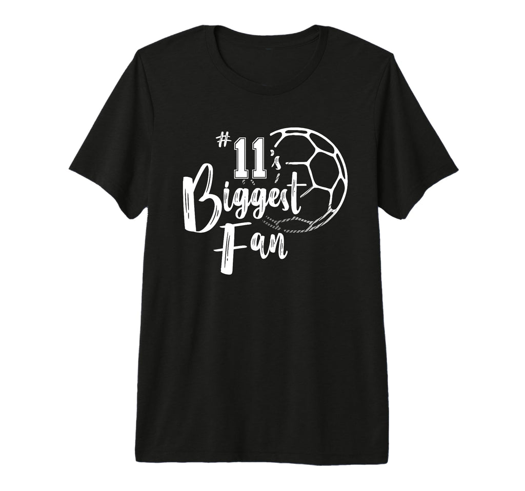 Number 11S Biggest Fan Soccer Player T-Shirt - Streetwear Style Men Women - T-Shirt, Sweatshirt, Hoodie