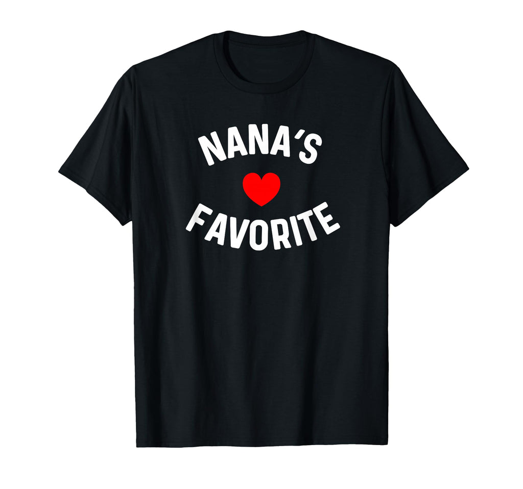 Im Nanas Favorite Grandchild T-Shirt - Casual Everyday Wear Unisex - T-Shirt, Sweatshirt, Hoodie