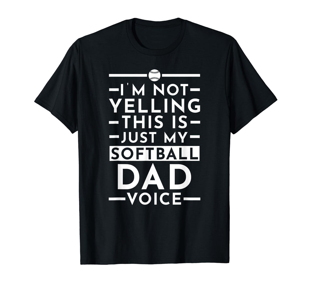 Im Not Yelling This Is Just My Softball T-Shirt - Trendy Graphic Men Women - T-Shirt, Sweatshirt, Hoodie
