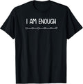 I am Enough, Inspirational and Positive Quotes. - Adult & Kids T-Shirts, Sweatshirts & Hoodies apparel design preview 1