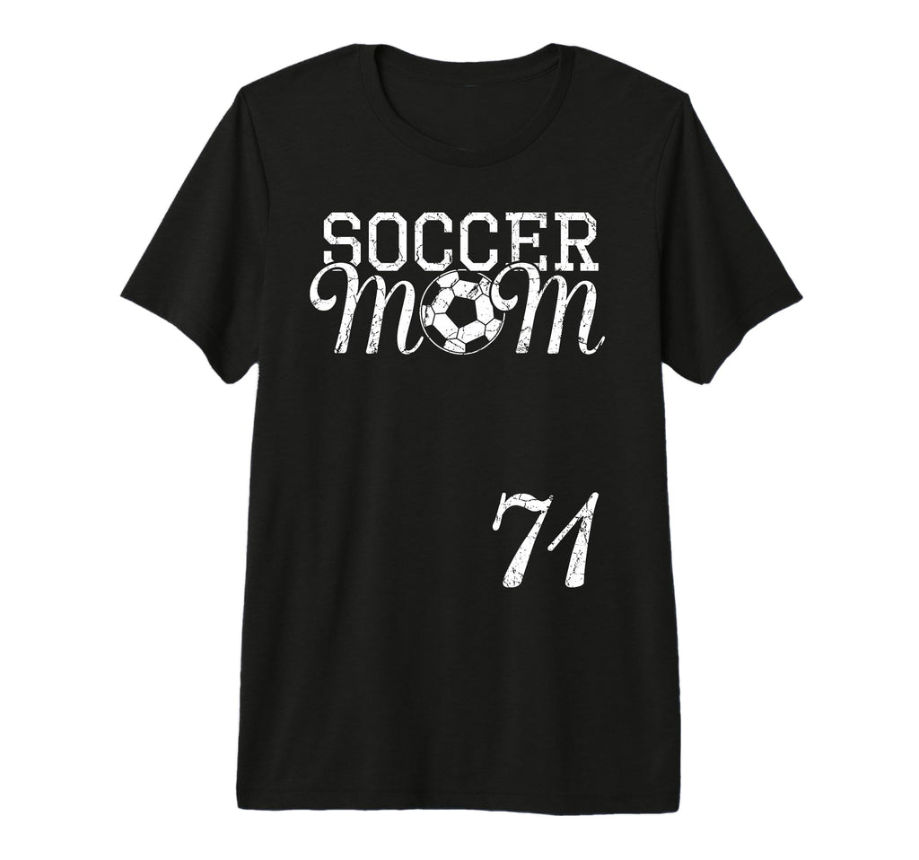 Soccer Mom Jersey Number 71 Favorite T-Shirt - Streetwear Style Unisex - T-Shirt, Sweatshirt, Hoodie