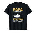 Papa Is My Name Fishing Is My Game Angler T-Shirt - Novelty Apparel Unisex - T-Shirt, Sweatshirt, Hoodie