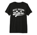 Mens Busy Raising Ballers Volleyball T-Shirt - Novelty Apparel Unisex - T-Shirt, Sweatshirt, Hoodie