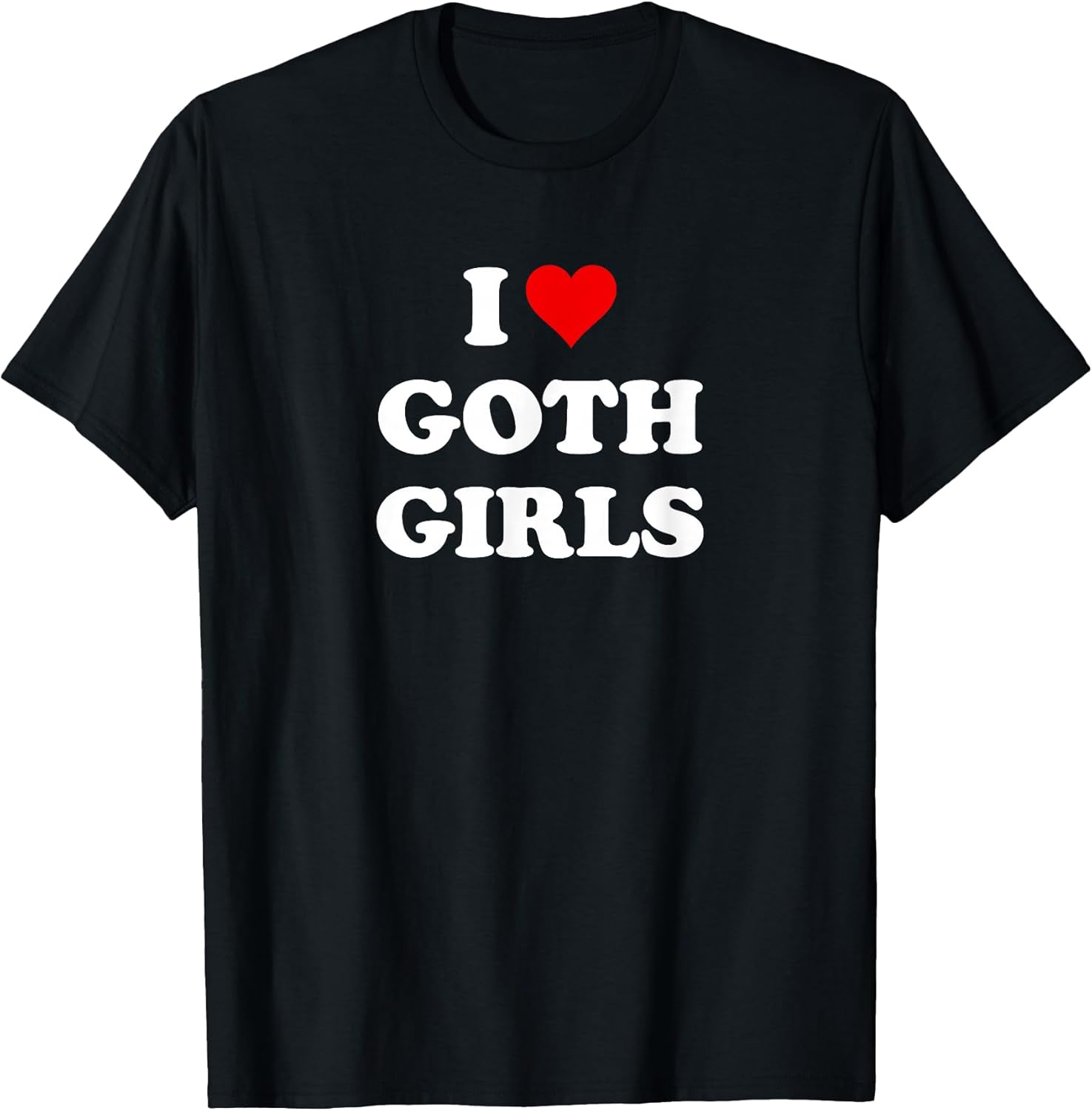 I Love Goth Girls - Adult & Kids T-Shirts, Sweatshirts & Hoodies apparel design preview 1