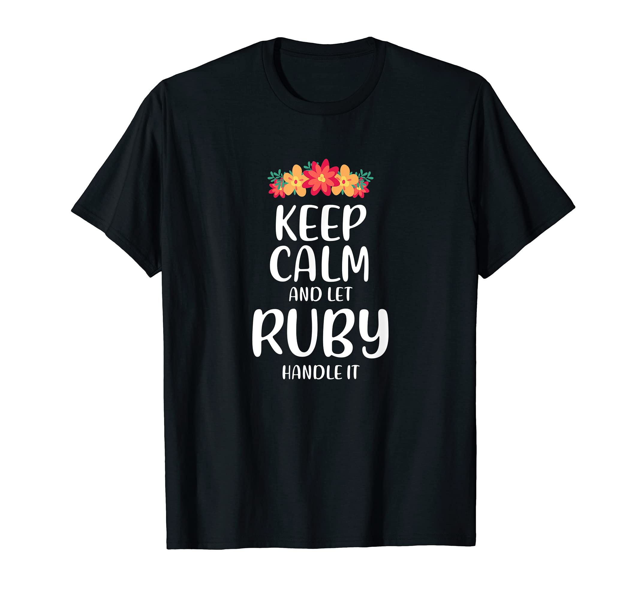 Ruby Keep Calm Personalized Name Memes T-Shirt - Graphic Print for Adults - T-Shirt, Sweatshirt, Hoodie