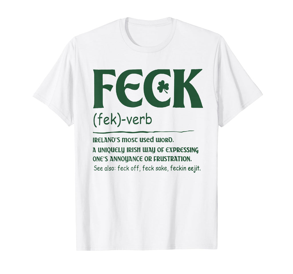 Feck Definition Irish Day T-Shirt - Trendy Graphic Men Women - T-Shirt, Sweatshirt, Hoodie