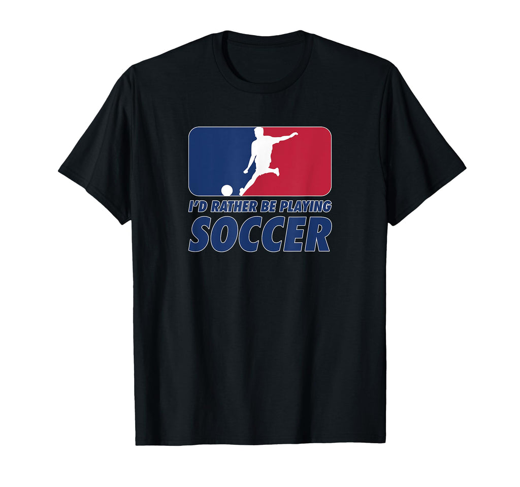 Id Rather Be Playing Soccer T-Shirt - Trendy Graphic for Adults - T-Shirt, Sweatshirt, Hoodie