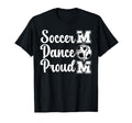 Proud Soccer And Dance Mom Soccer T-Shirt - Aesthetic Graphic for Adults - T-Shirt, Sweatshirt, Hoodie