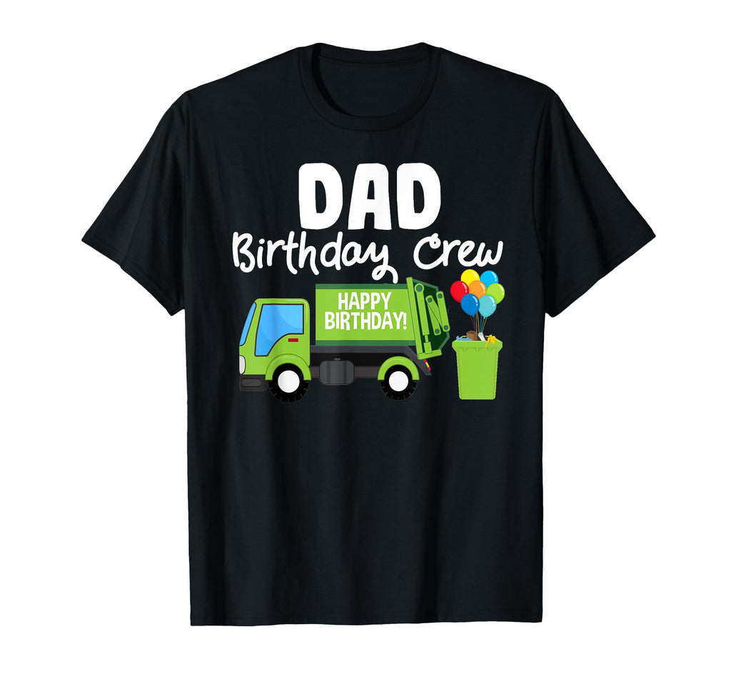 Dad Birthday Crew Garbage Truck T-Shirt - Streetwear Style for Adults - T-Shirt, Sweatshirt, Hoodie