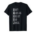 Funny Humorous Dad Puns Dont Make Me T-Shirt - Unique Graphic Men Women - T-Shirt, Sweatshirt, Hoodie