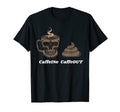 Funny Coffee Poop Poo Caffeine T-Shirt - Aesthetic Graphic for Adults - T-Shirt, Sweatshirt, Hoodie