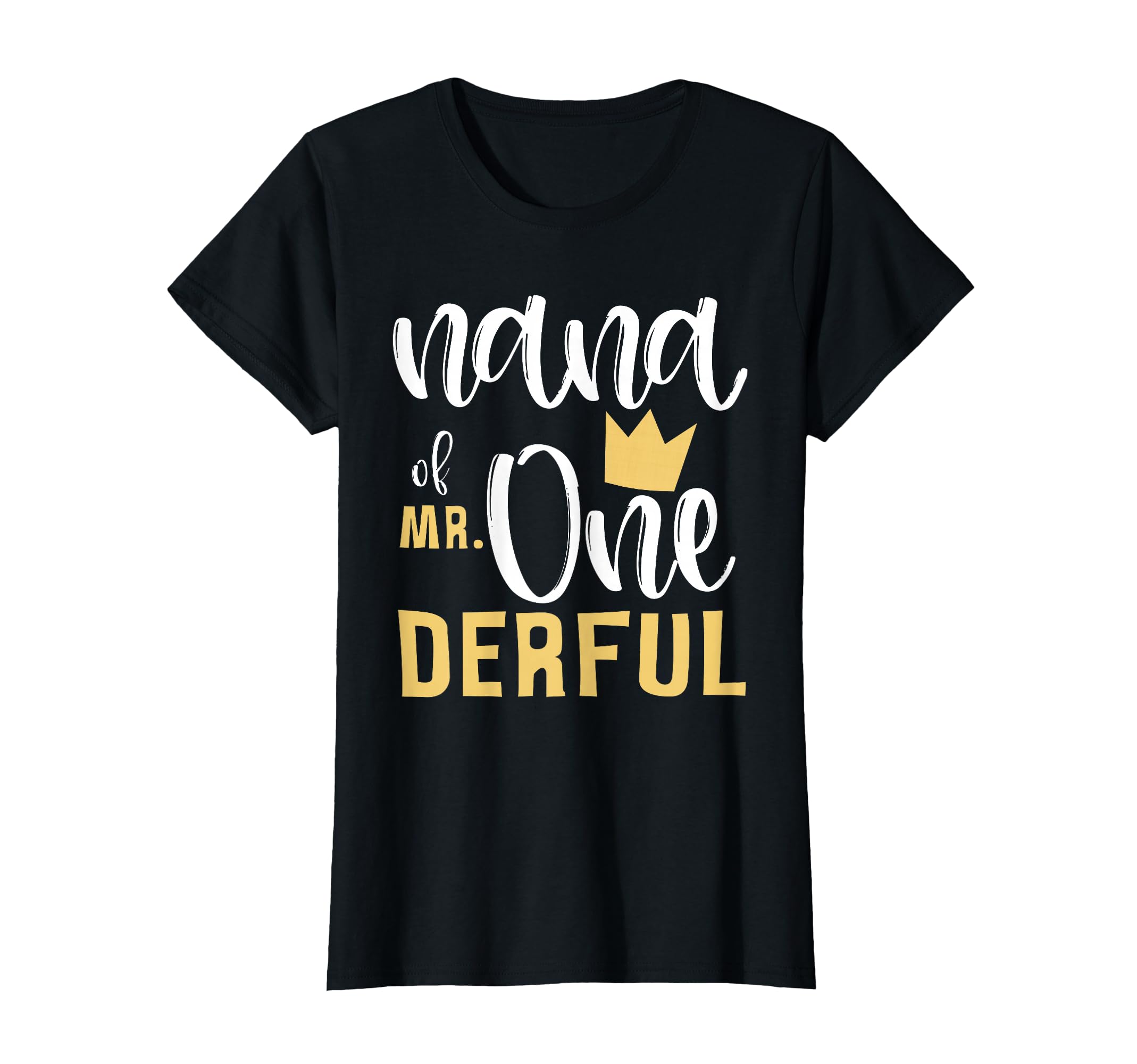 Nana Mr Onederful 1St Birthday First One T-Shirt - Custom Art Print Unisex - T-Shirt, Sweatshirt, Hoodie